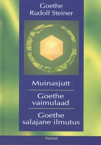 Muinasjutt. Goethe vaimulaad. Goethe salajane ilmutus