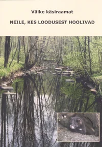 Väike käsiraamat neile, kes loodusest hoolivad