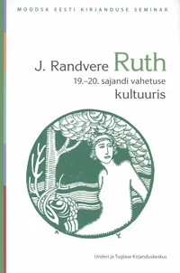 J. Randvere «Ruth» 19.-20. sajandi vahetuse kultuuris