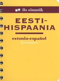 Eesti-hispaania sõnastik. Estonio-espanol diccionario