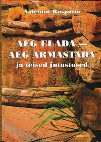 Aeg elada - aeg armastada