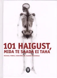 101 haigust, mida te saada ei taha