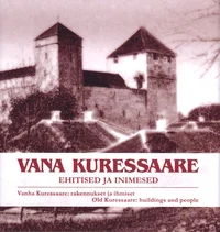 Vana Kuressaare. Vanha Kuressaare. Old Kuressaare