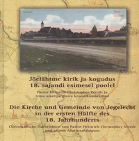 Jõelähtme kirik ja kogudus 18.sajandi esimesel poolel. Kirche und Gemeinde von Jegelecht in der ersten Hälfte des 18. Jahrhunderts