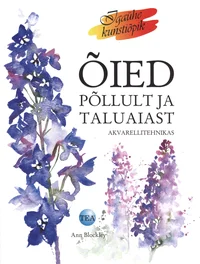 Õied põllult ja taluaiast