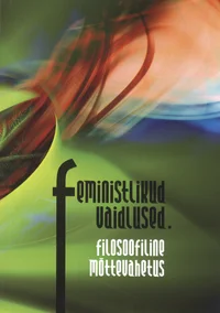Feministlikud vaidlused. Filosoofiline mõttevahetus