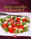 Süües terveks ja kauniks!