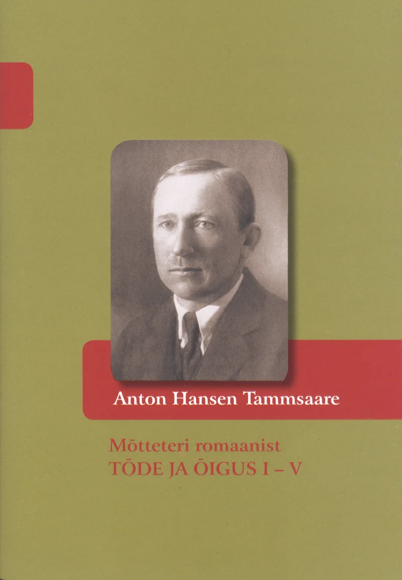 Mõtteteri romaanist «Tõde ja õigus» I-V - Anton Hansen Tammsaare (Saara Kirjastus, 2006). Hele beež-rohekas kaanekujundus, millel on musta-valge portreefoto keskealise mehega ülikonnas. Kaane ülaosas paikneb väike punane ruudukujuline element.