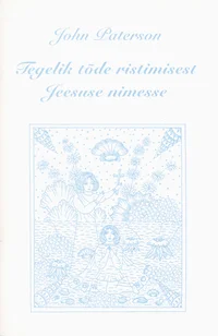 Tegelik tõde ristimisest Jeesuse nimesse
