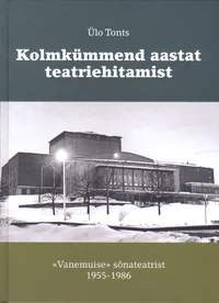 Kolmkümmend aastat teatriehitamist