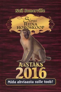 Sinu hiina horoskoop aastaks 2016