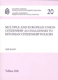 Multiple and European Union Citizenship as Challenges to Estonian Citizenship Policies