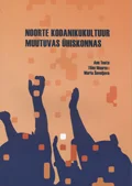 Noorte kodanikukultuur muutuvas ühiskonnas