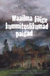 Maailma kõige kummituslikumad paigad