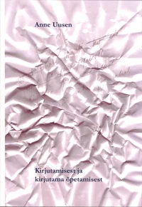 Kirjutamisest ja kirjutama õpetamisest
