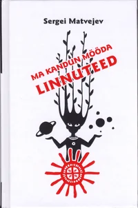 Ma kandun mööda linnuteed