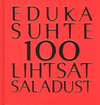 Eduka suhte 100 lihtsat saladust
