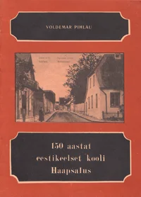 150 aastat eestikeelset kooli Haapsalus