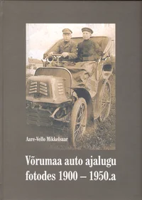 Võrumaa auto ajalugu fotodes 1900.-1950. a