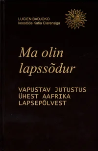 Ma olin lapssõdur