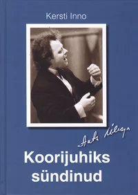 Koorijuhiks sündinud. Ants Üleoja