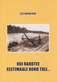 Kui raudtee Eestimaale kord tuli...