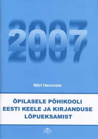 Õpilasele põhikooli eesti keele ja kirjanduse lõpueksamist 2007