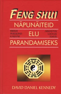 Feng shui näpunäiteid elu parandamiseks