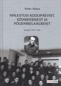 Mälestusi koolipäevist, sõjakeeriseist ja põgenikelaagreist