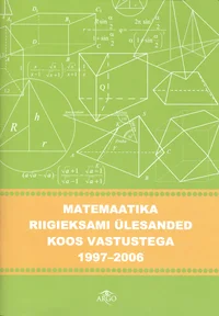Matemaatika riigieksami ülesanded koos vastustega 1997-2006