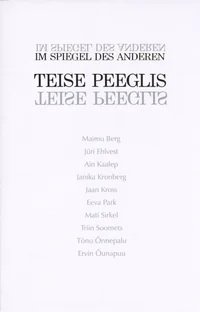 Teise peeglis. Im Spiegel des anderen