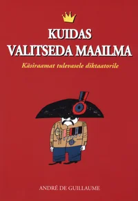 Kuidas valitseda maailma