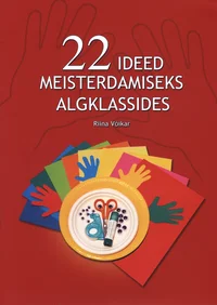 22 ideed meisterdamiseks algklassides