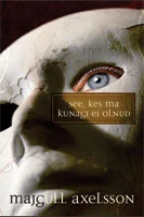 See, kes ma kunagi ei olnud