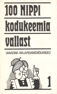 100 nippi kodukeemia vallast