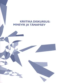 Kriitika diskursus: minevik ja tänapäev