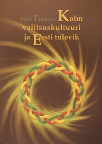 Kolm valitsuskultuuri ja Eesti tulevik