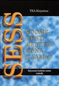 Soome-eesti seletav sõnaraamat. Nykysuomen keskeinen sanasto virolaisille
