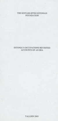 Estonia's Occupations Revisited Accounts of an Era