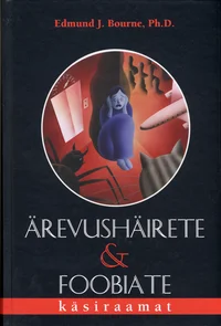 Ärevushäirete ja foobiate käsiraamat
