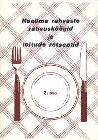 Maailma rahvaste rahvusköögid ja toitude retseptid