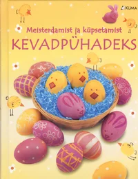 Meisterdamist ja küpsetamist kevadpühadeks