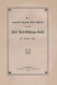 Die evangelisch-lutherische Kirche Russlands im Werk ihrer Unterstützungs-Kasse im Jahre 1912