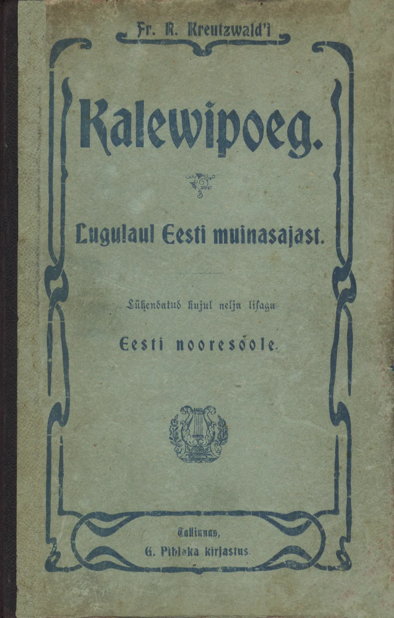 Kalewipoeg - Friedrich Reinhold Kreutzwald (G. Pihlaka raamatukauplus, 1904). Vanamoodne, kulunud kaanekujundus pruunikashallis toonis, minimalistliku tekstipõhise lahendusega. Pealkiri ja tekst on trükitud dekoratiivses vanaaegsetes šriftides, ilma illustratsioonideta.