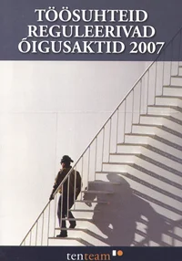 Töösuhteid reguleerivad õigusaktid 2007