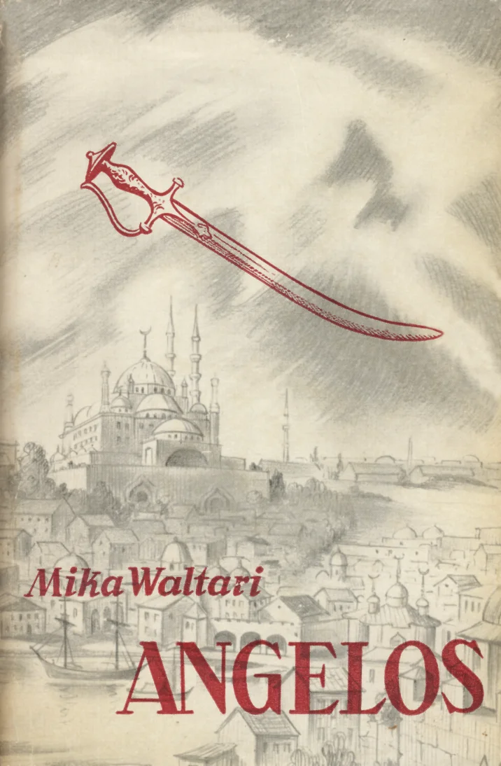 Angelos - Mika Waltari (Orto, 1955). Helehalli toonides pliiatsijoonistus idamaisest linnavaatega (mošeed ja minaretid), mille kohal hõljub punane kaarjas mõõk.