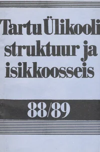 Tartu Riikliku Ülikooli struktuur ja isikkoosseis