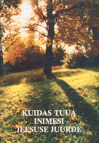 Kuidas tuua inimesi Jeesuse juurde