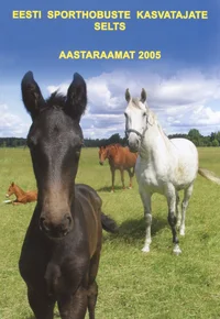 Eesti Sporthobuste Kasvatajate Seltsi Aastaraamat 2005