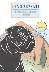 Koer, kes oli näinud jumalat
